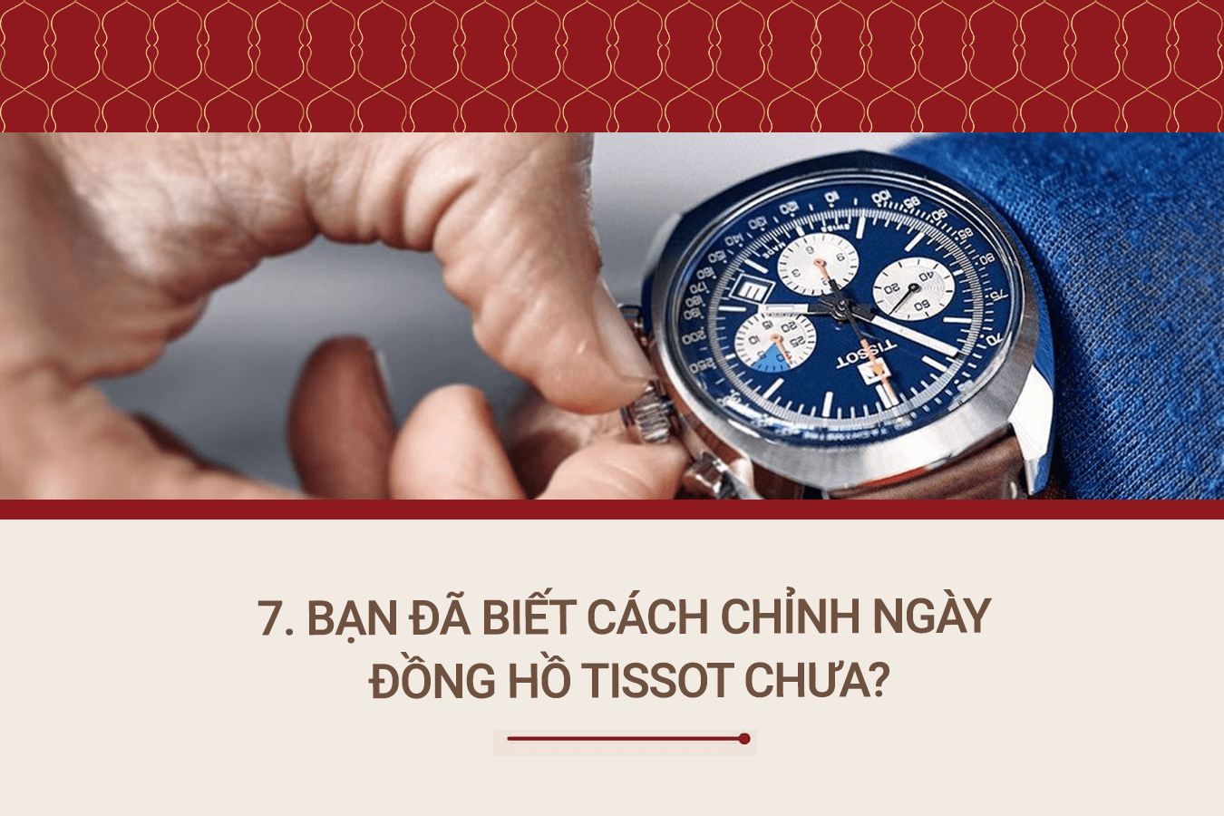 Bạn đã biết cách chỉnh ngày đồng hồ Tissot chưa? 